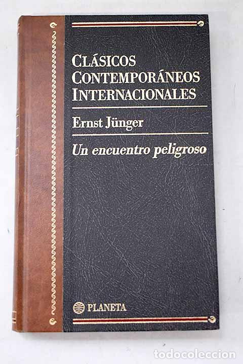 Libros: Un encuentro peligroso.- Junger, Ernst