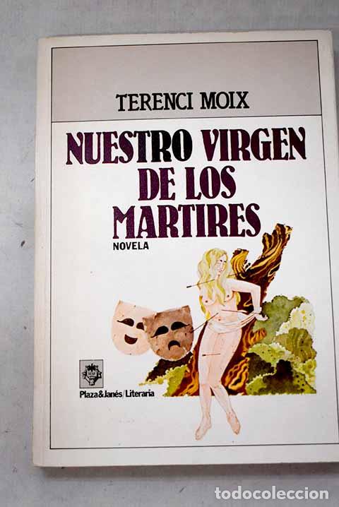 Libros: Nuestro virgen de los m&aacute;rtires: novela de romanos.- Moix, Terenci