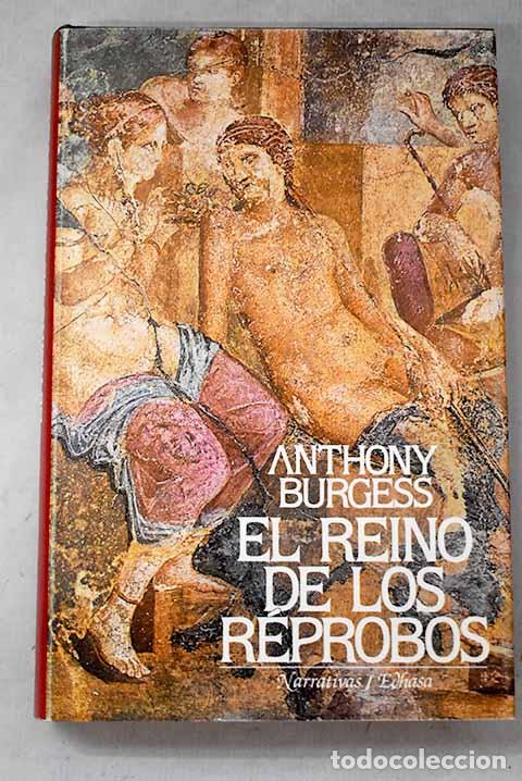 Libros: El Reino de los r&eacute;probos.- Burgess, Anthony