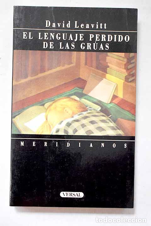 Libros: El Lenguaje perdido de las gr&uacute;as.- Leavitt, David
