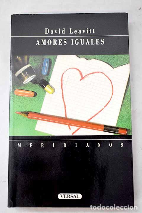 Libros: Amores iguales: Leavitt, David.- Leavitt, David