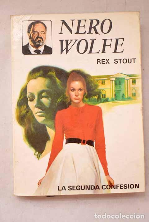 Libros: La segunda confesi&oacute;n.- Stout, Rex