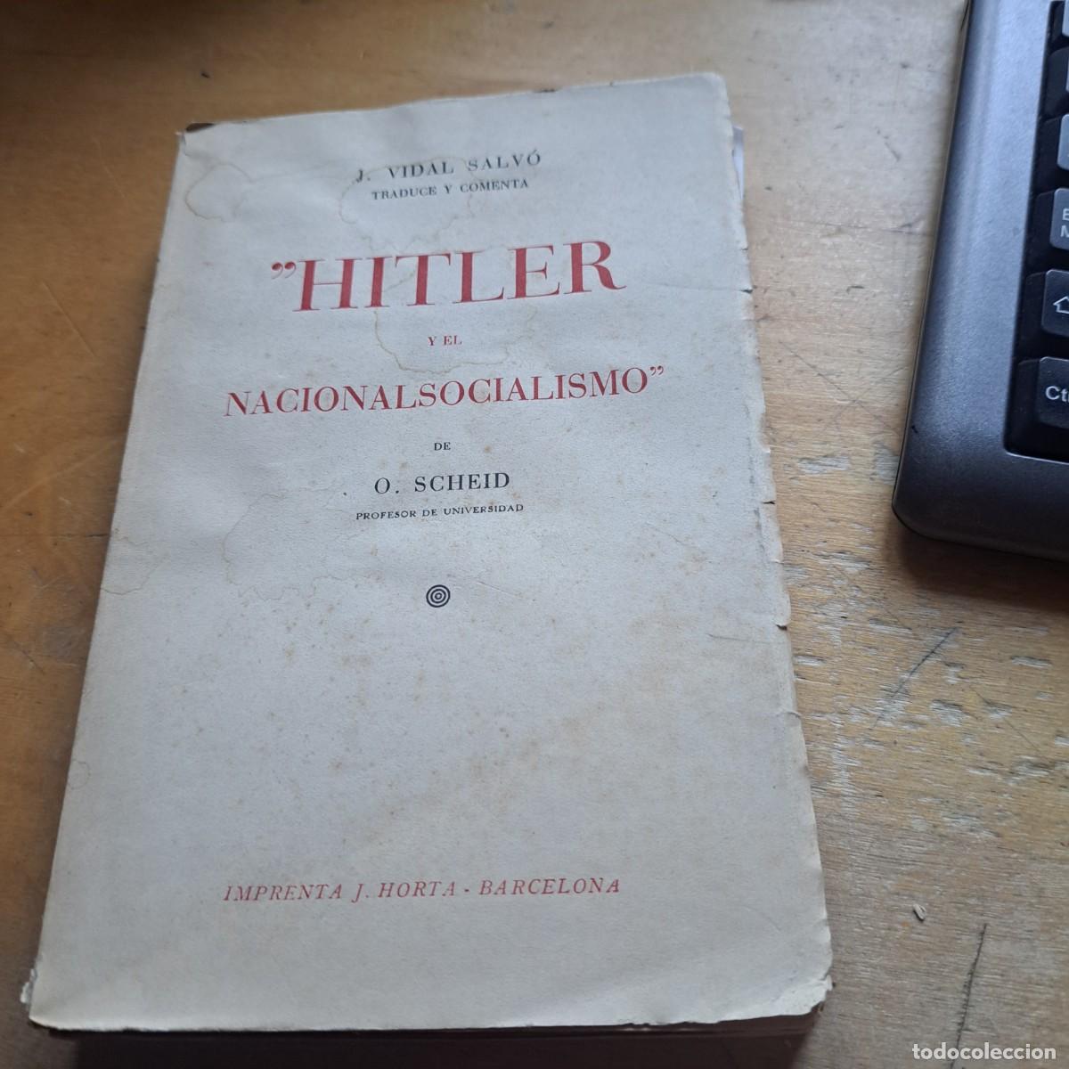 Libros: HITLER Y EL NACIONALSOCIALISMO. - SCHEID, O. Editorial: J. Horta. A&ntilde;o: 1933. Dimensiones: 19x12. 21