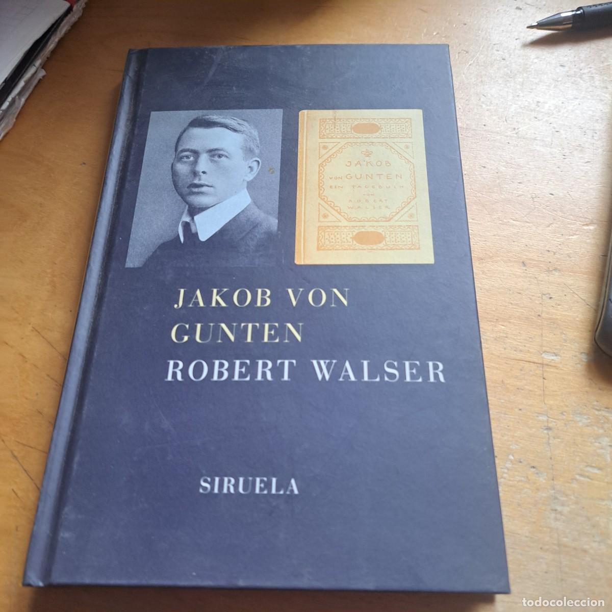 Libros: JAKOB VON GUNTEN - ROBERT WALSER - SIRUELA 2007 Aqui se aprende muy poco, falta personal docente
