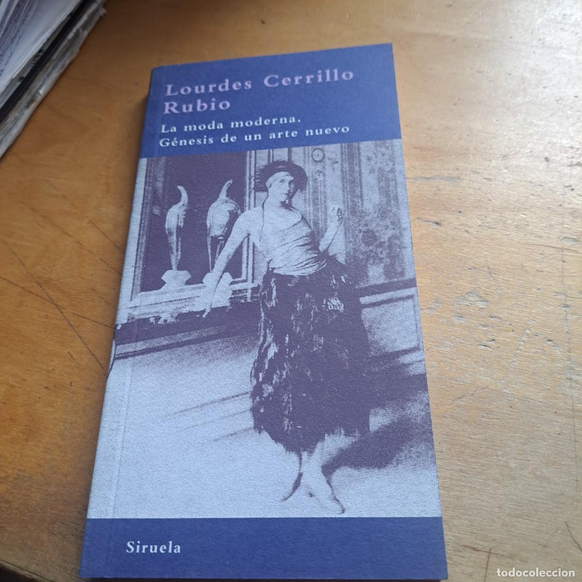 Libros: La moda moderna. G&eacute;nesis de un arte nuevo. Lourdes Cerrillo Rubio. Siruela. Serie M&iacute;nima MUY BUEN E
