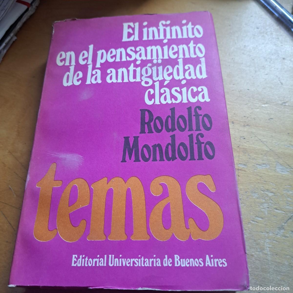 Libros: El infinito en el pensamiento de la antiguedad cl&aacute;sica de Rodolfo Mondolfo EUDEBA. Editorial Univer