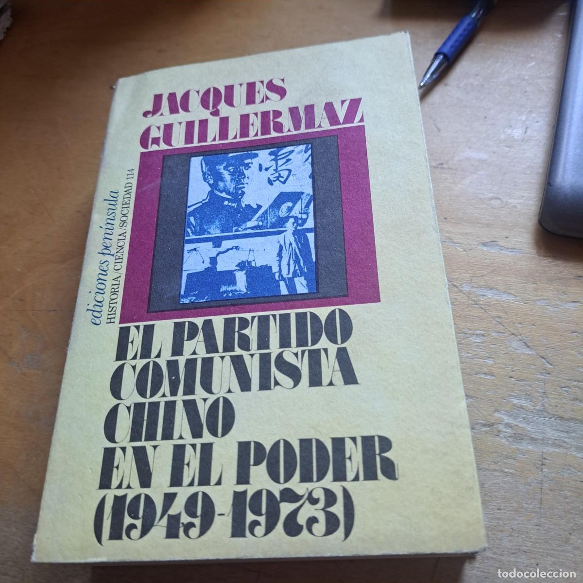 Libros: El partido comunista chino en el poder - 1949 - 1973 Guillermaz, Jacques BUEN ESTADO Edicions 62, 1
