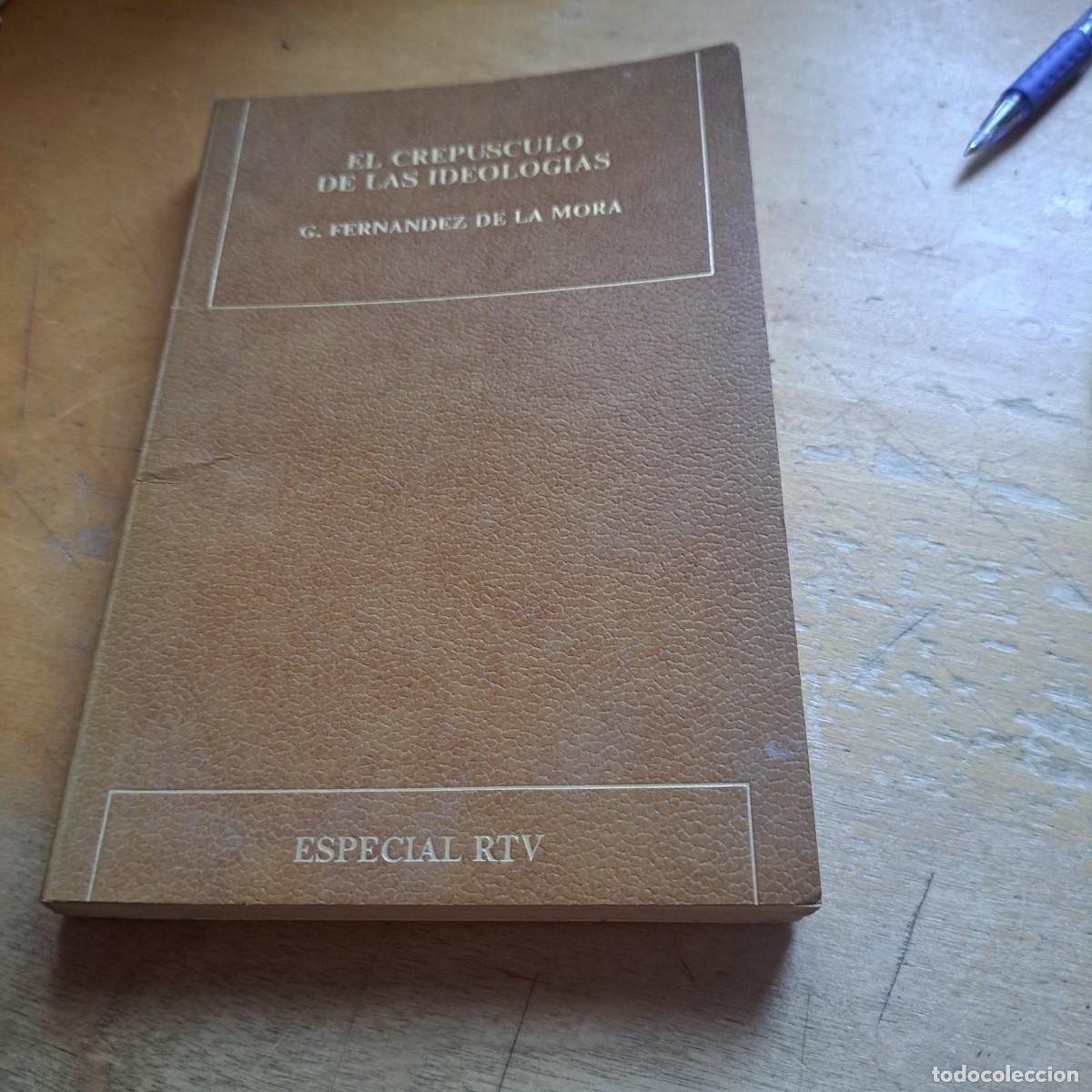 Libros: El crep&uacute;sculo de las ideolog&iacute;as.- Fern&aacute;ndez de la Mora, Gonzalo Salvat. 1971. Pol&iacute;tica (32 19 (04))