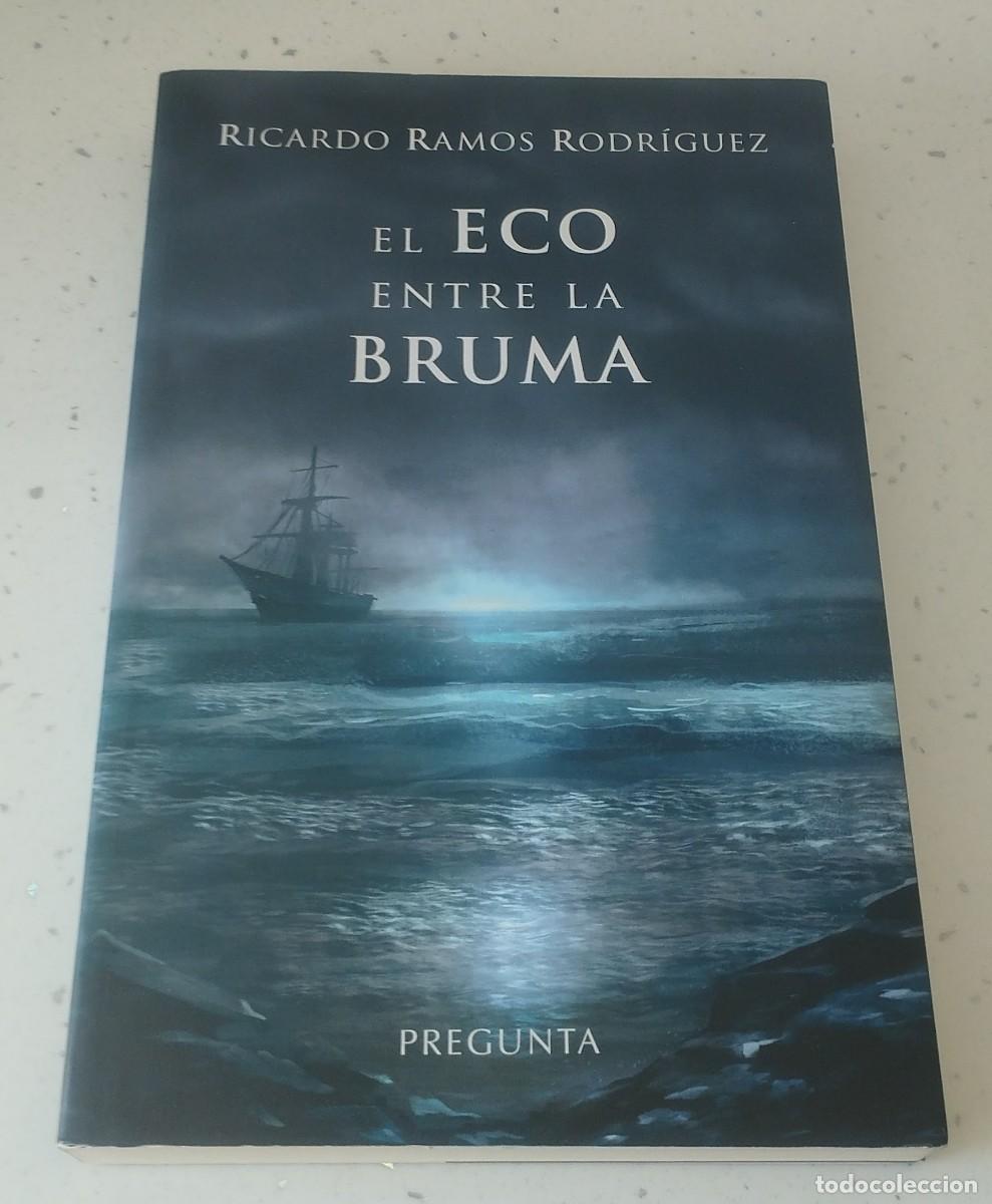 Libros: EL ECO ENTRE LA BRUMA, RICARDO RAMOS RODR&Iacute;GUEZ, EDITORIAL PREGUNTA, COMO NUEVA