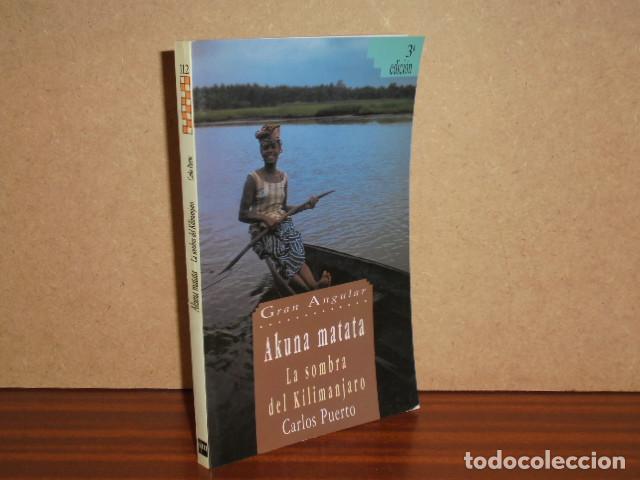 B&uuml;cher: Akuna matata. La sombra del Kilimanjaro - Carlos Puerto