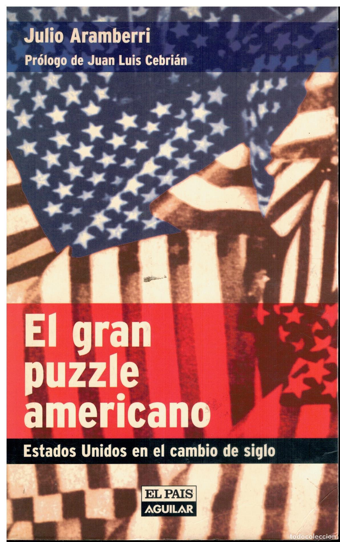 B&uuml;cher: EL GRAN PUZZLE AMERICANO. ESTADOS UNIDOS EN EL CAMBIO DE SIGLO. Pr&oacute;logo de Juan Luis Cebri&aacute;n. 1&ordf; edi