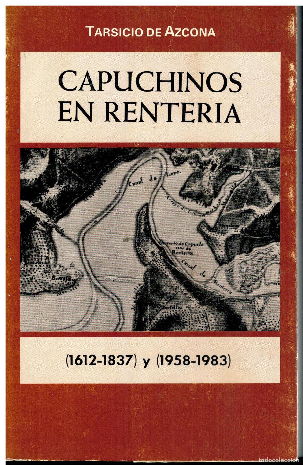 Livres: PRESENCIA DE LOS CAPUCHINOS EN RENTER&Iacute;A (1612-1837) Y (1958-1983). Estudio dirigido por... 1&ordf; edici&oacute;
