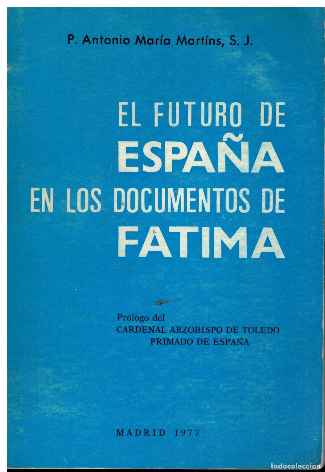 Livros em segunda m&atilde;o: EL FUTURO DE ESPA&Ntilde;A EN LOS DOCUMENTOS DE F&Aacute;TIMA. Pr&oacute;logo de Marcelo Gonz&aacute;lez Mart&iacute;n, Cardenal Arzobi