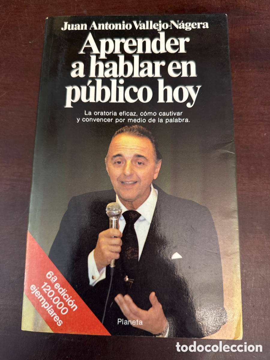 Libros: APRENDER A HABLAR EN PUBLICO HOY - JUAN ANTONIO VALLEJO-NAJERA - EDITORIAL PLANETA