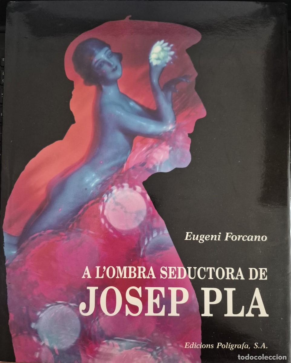 Libros: A LOMBRA SEDUCTORA DE JOSEP PLA - EUGENI FORCANO - Foto 1