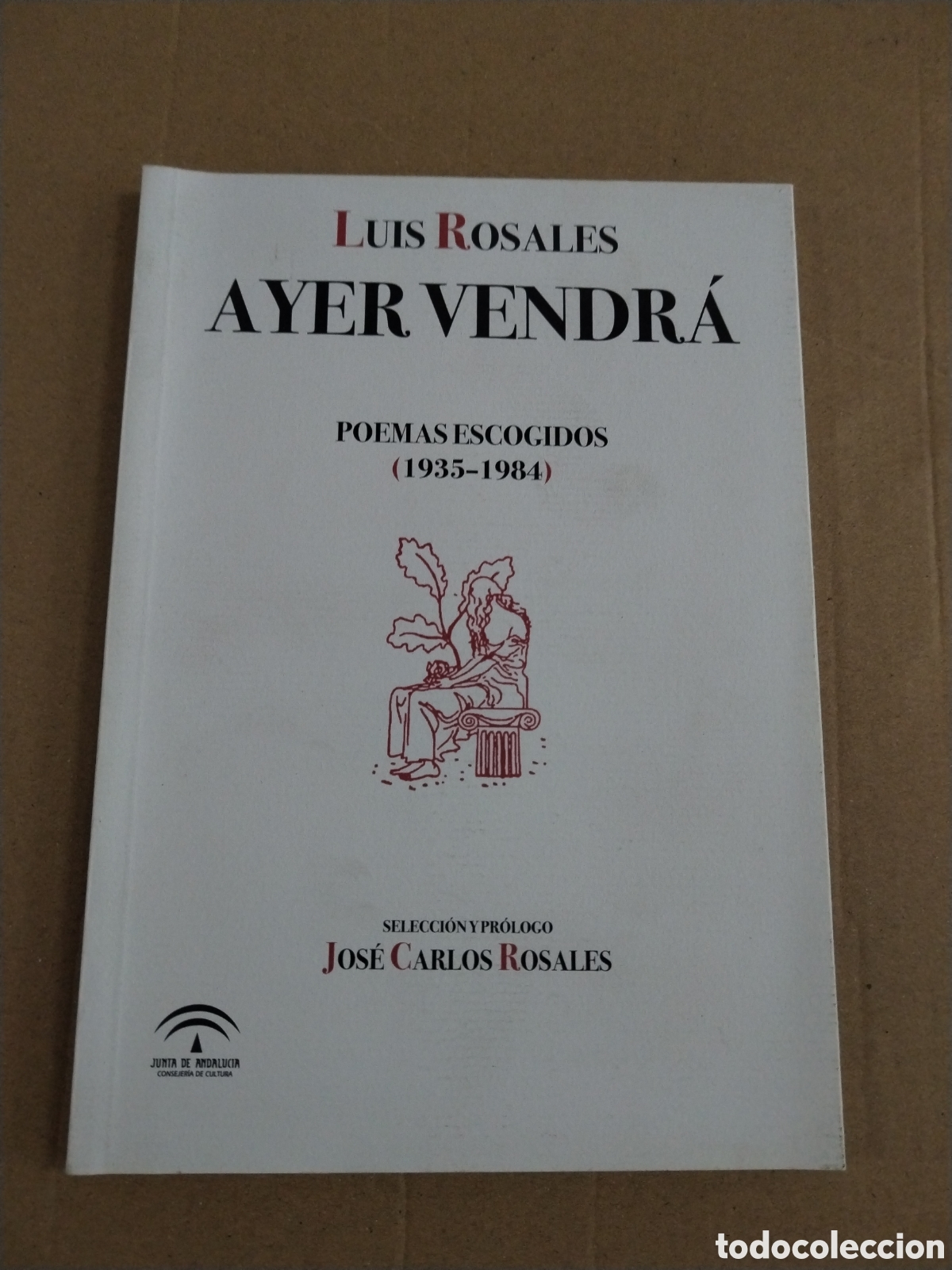 Libros: AYER VENDR&Aacute;. POEMAS ESCOGIDOS. 1935 1984. LUIS ROSALES *