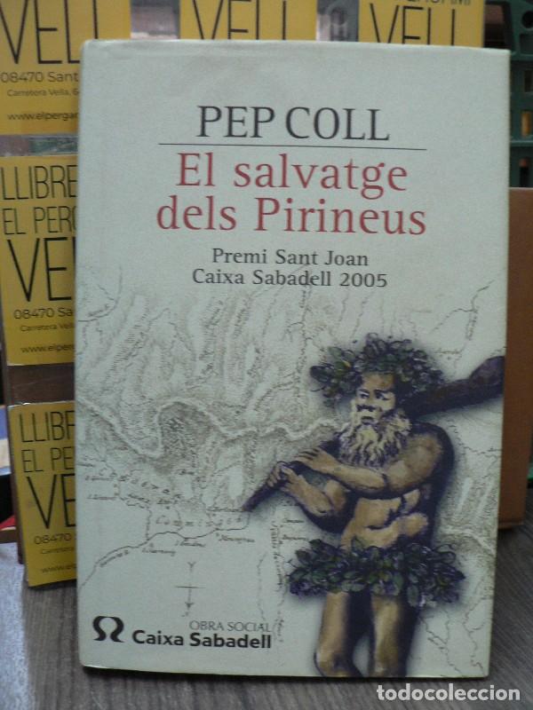 Libros: El Salvatge dels Pirineus - Coll, Pepe - Edicions 62 / Caixa Sabadell - 2005
