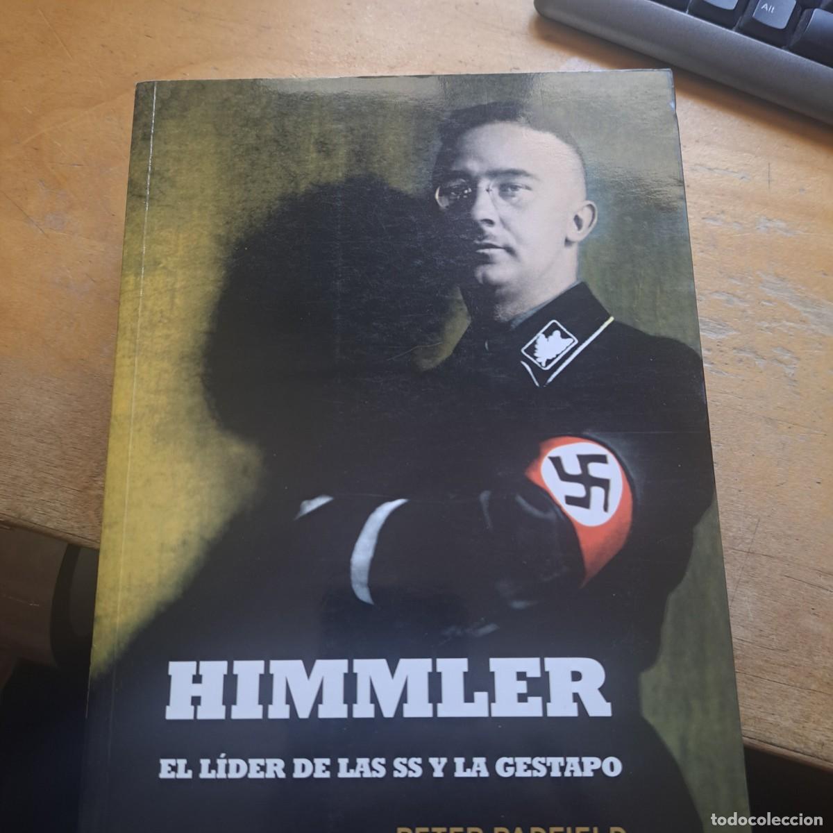 Libros: Himmler: El l&iacute;der de las SS y la gestapo HIMMLER: EL L&Iacute;DER DE LAS SS Y LA GESTAPO PETER PADFIELD