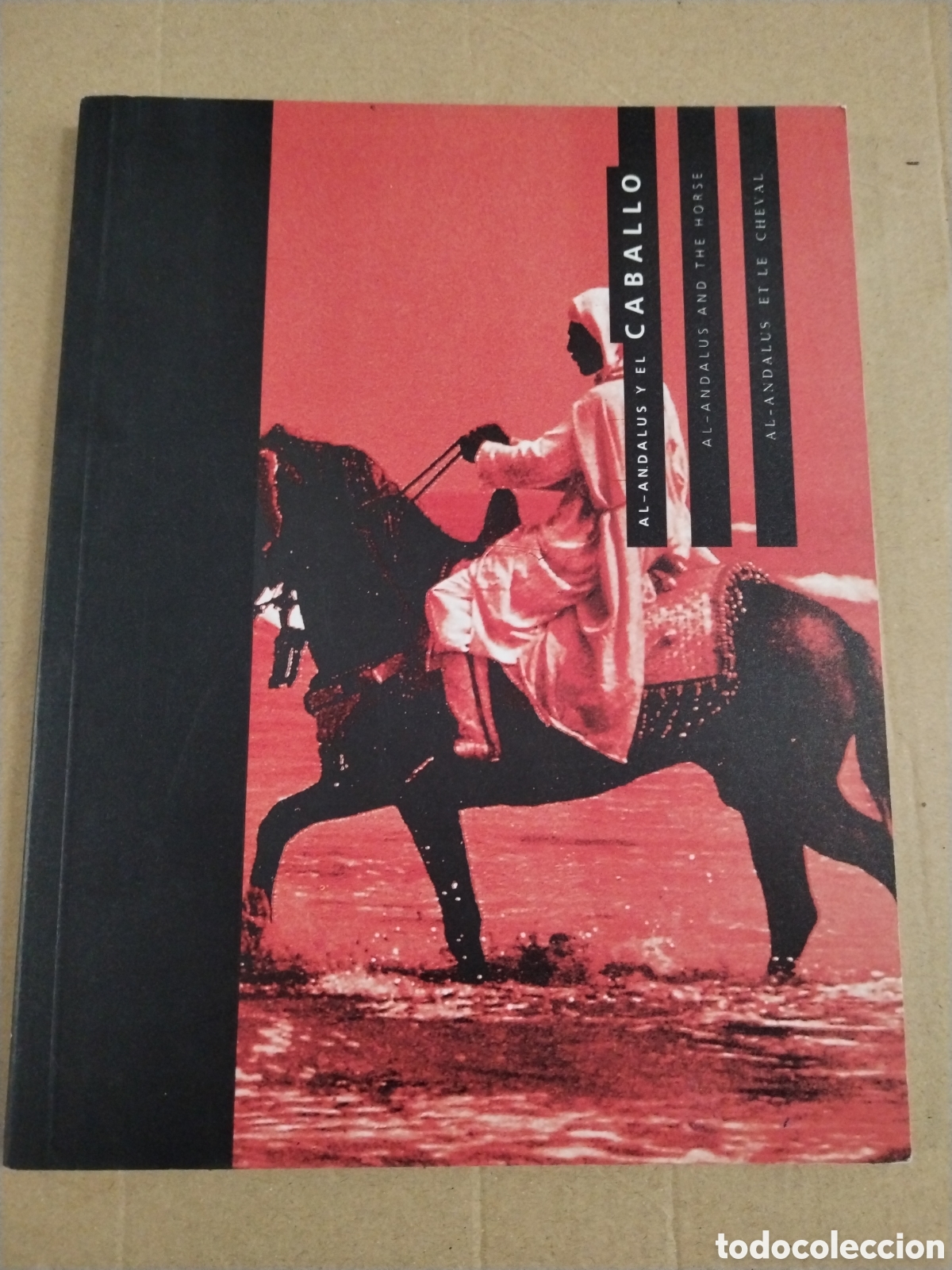 Libros: AL-ANDALUS Y EL CABALLO. AL-ANDALUS AND THE HORSE. AL-ANDALUS ET LE CHEVAL JOSE MARIA PEREZ. CL