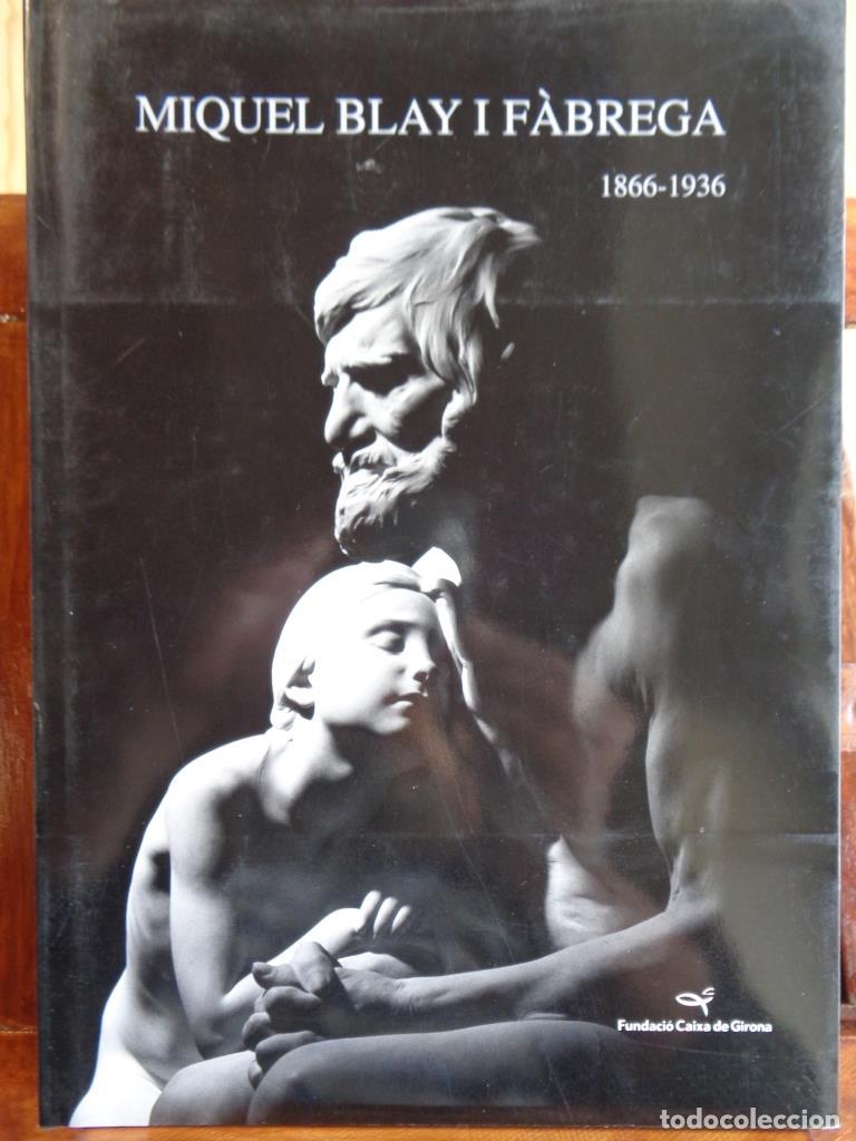 Libros: MIQUEL BLAY I F&Agrave;BREGA. 1866-1936. L'escultura del sentiment (Edici&oacute;n en catal&aacute;n). - VARIOS AUTORES