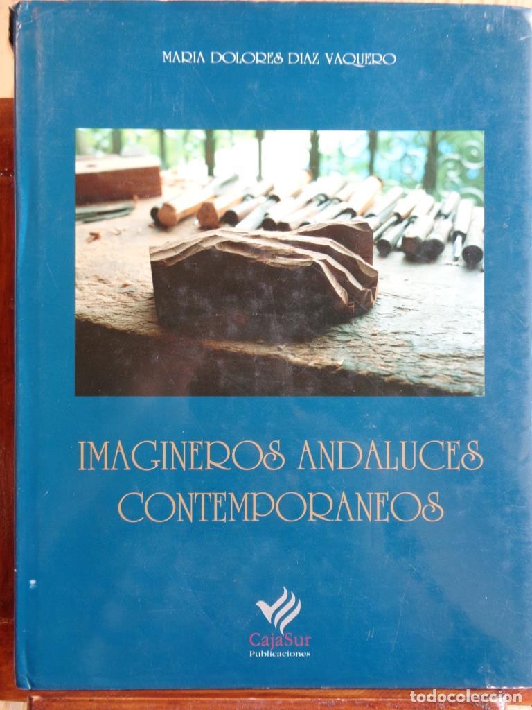 Libros: IMAGINEROS ANDALUCES CONTEMPOR&Aacute;NEOS - MAR&Iacute;A DOLORES D&Iacute;AZ VAQUERO