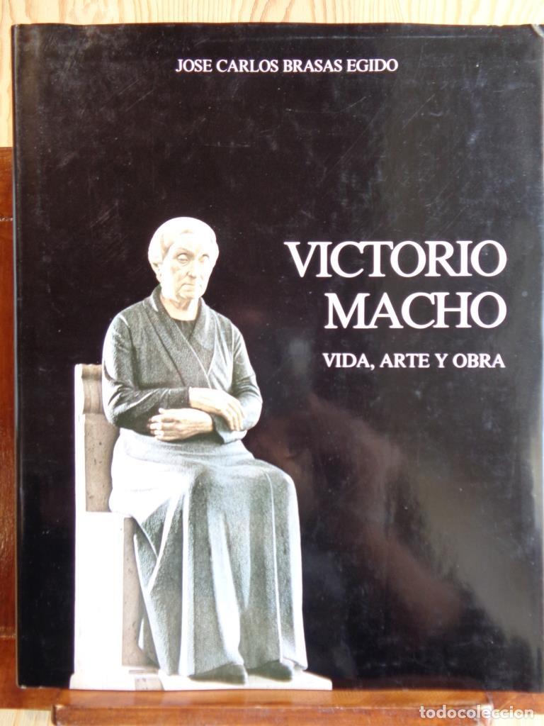 Libros: VICTORIO MACHO. Vida, Arte y Obra. - JOS&Eacute; CARLO BRASAS EGIDO
