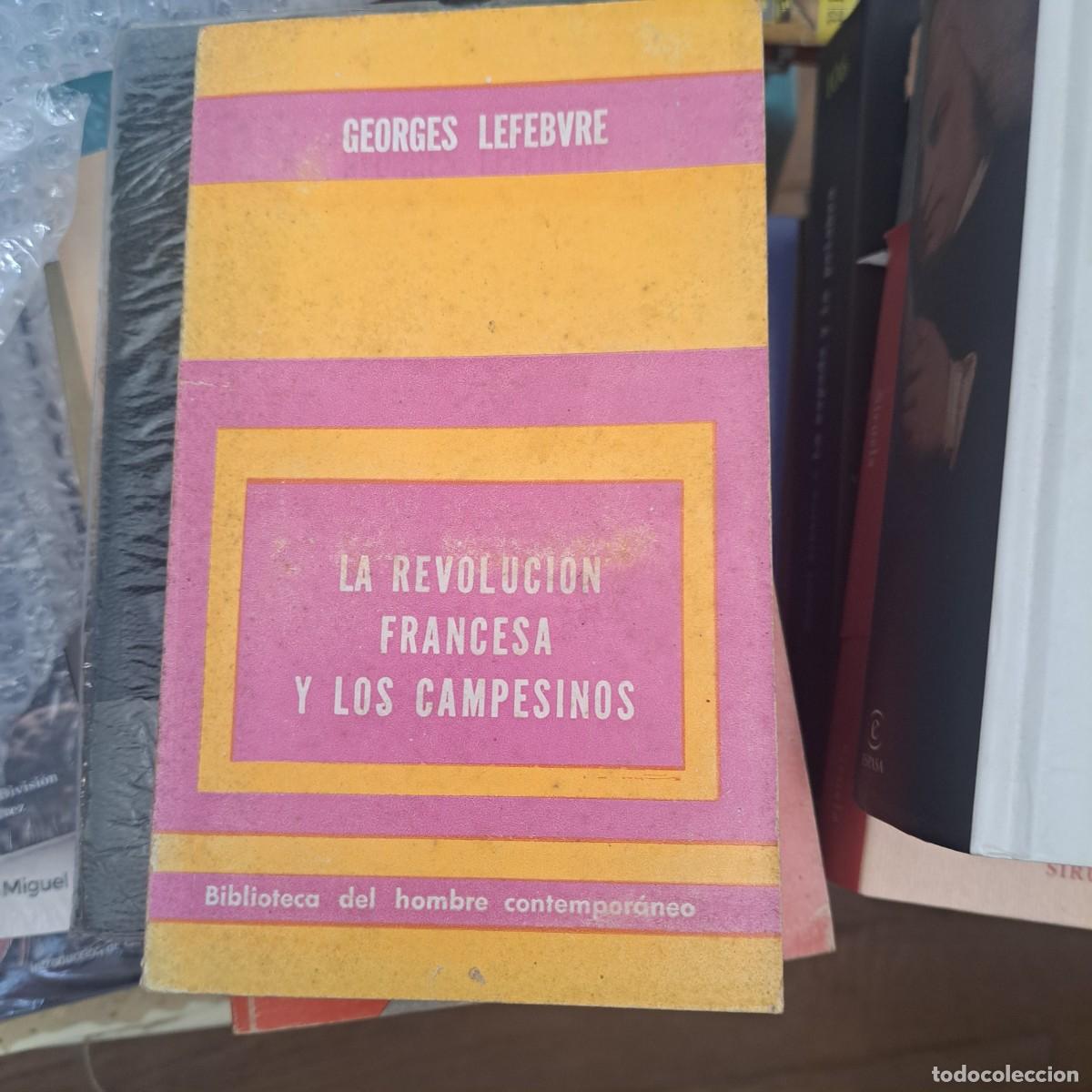 Libros: Georges Lefebvre - La revoluci&oacute;n francesa y los campesinos. El Gran P&aacute;nico de 1789 : 2&ordf; Edici&oacute;n Ed