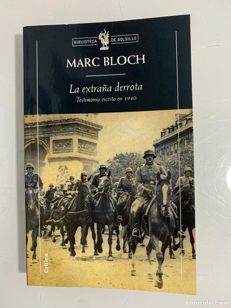 Libros: LA EXTRA&Ntilde;A DERROTA. Testimonio escrito en 1940 - Marc Bloch