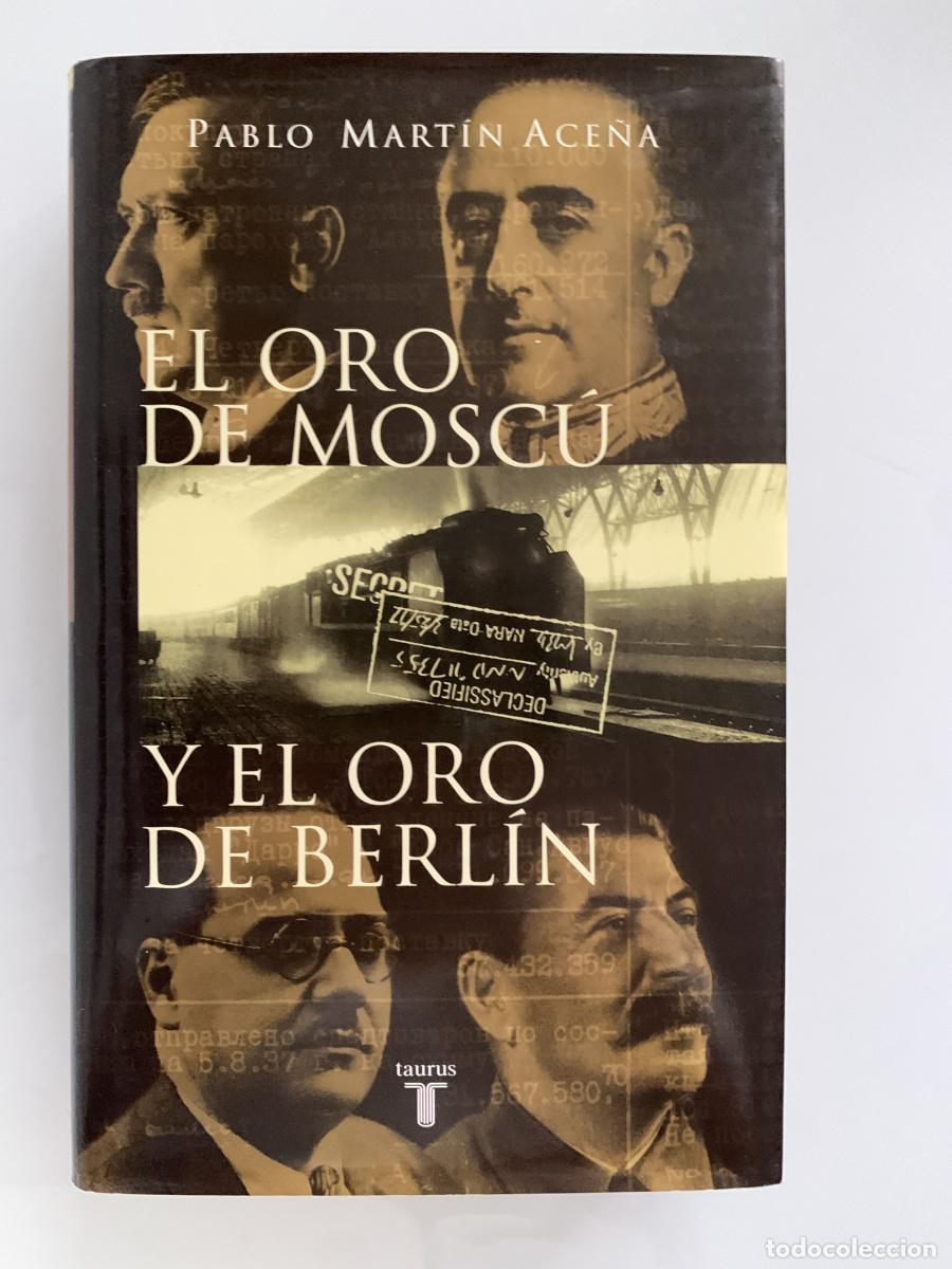 Libros: EL ORO DE MOSC&Uacute; Y EL ORO DE BERL&Iacute;N - Pablo Mart&iacute;n-Ace&ntilde;a