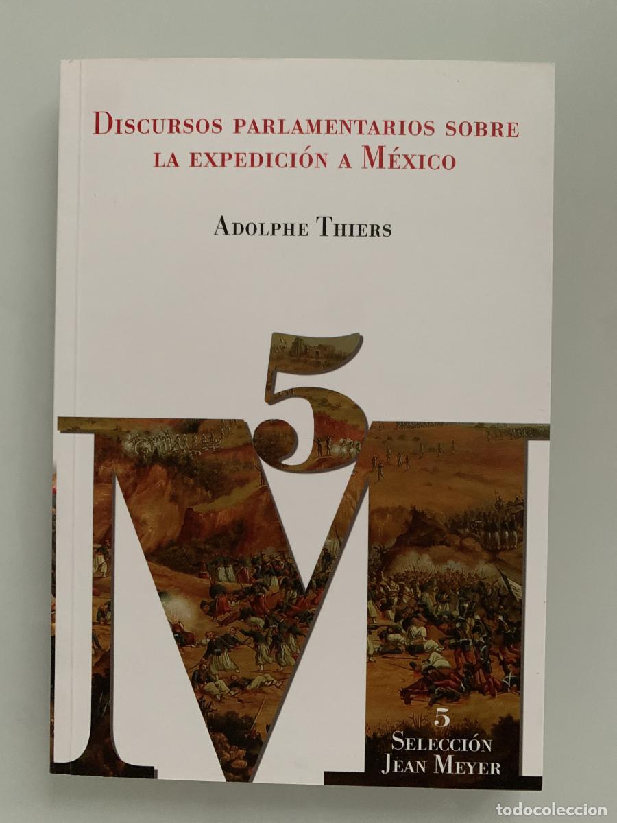 Livros em segunda m&atilde;o: DISCURSOS PARLAMENTARIOS SOBRE LA EXPEDICI&Oacute;N A M&Eacute;XICO - Adolphe Thiers