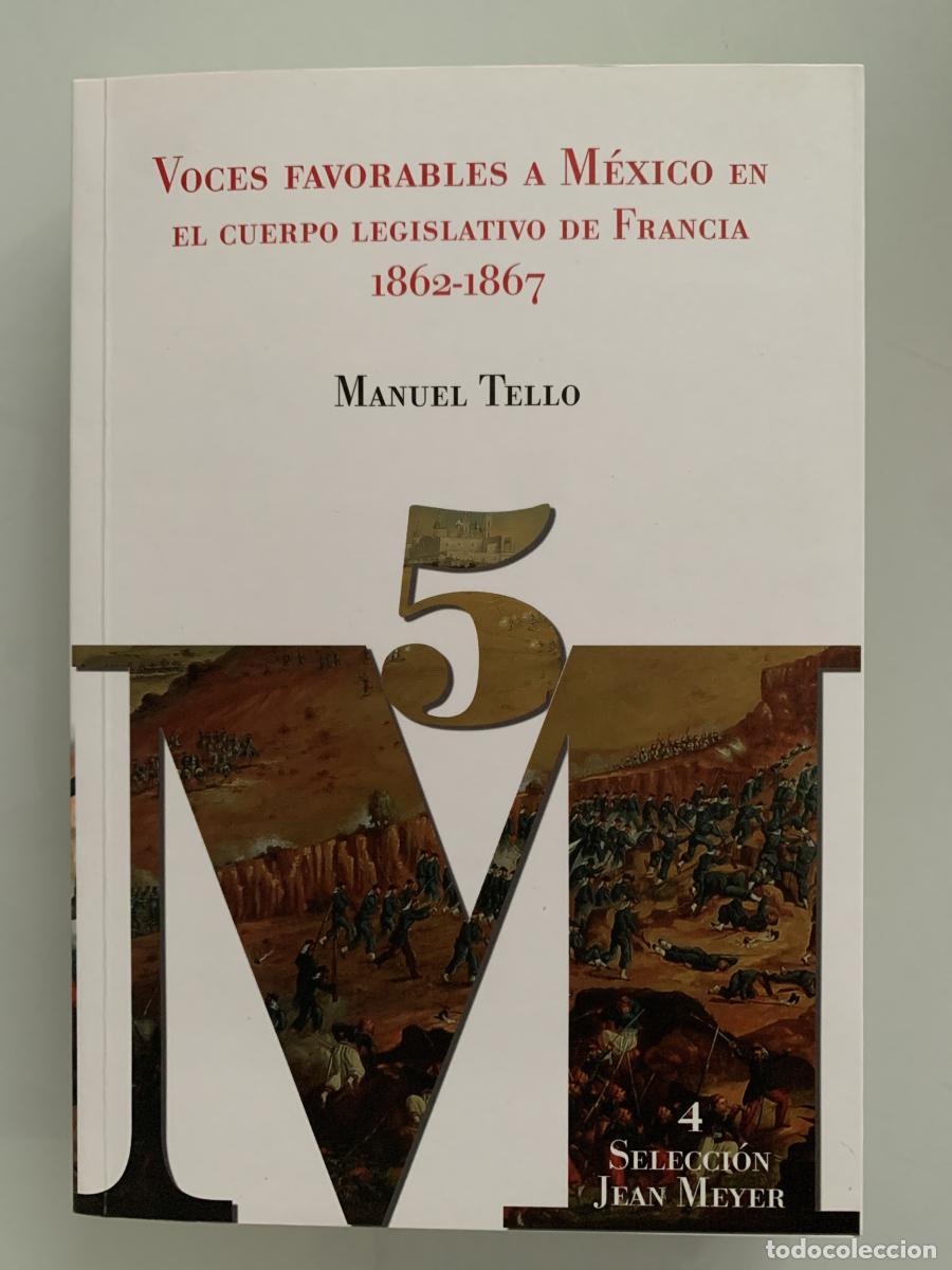 Livros em segunda m&atilde;o: VOCES FAVORABLES A M&Eacute;XICO EN EL CUERPO LEGISLATIVO DE FRANCIA 1862-1867 - Manuel Tello