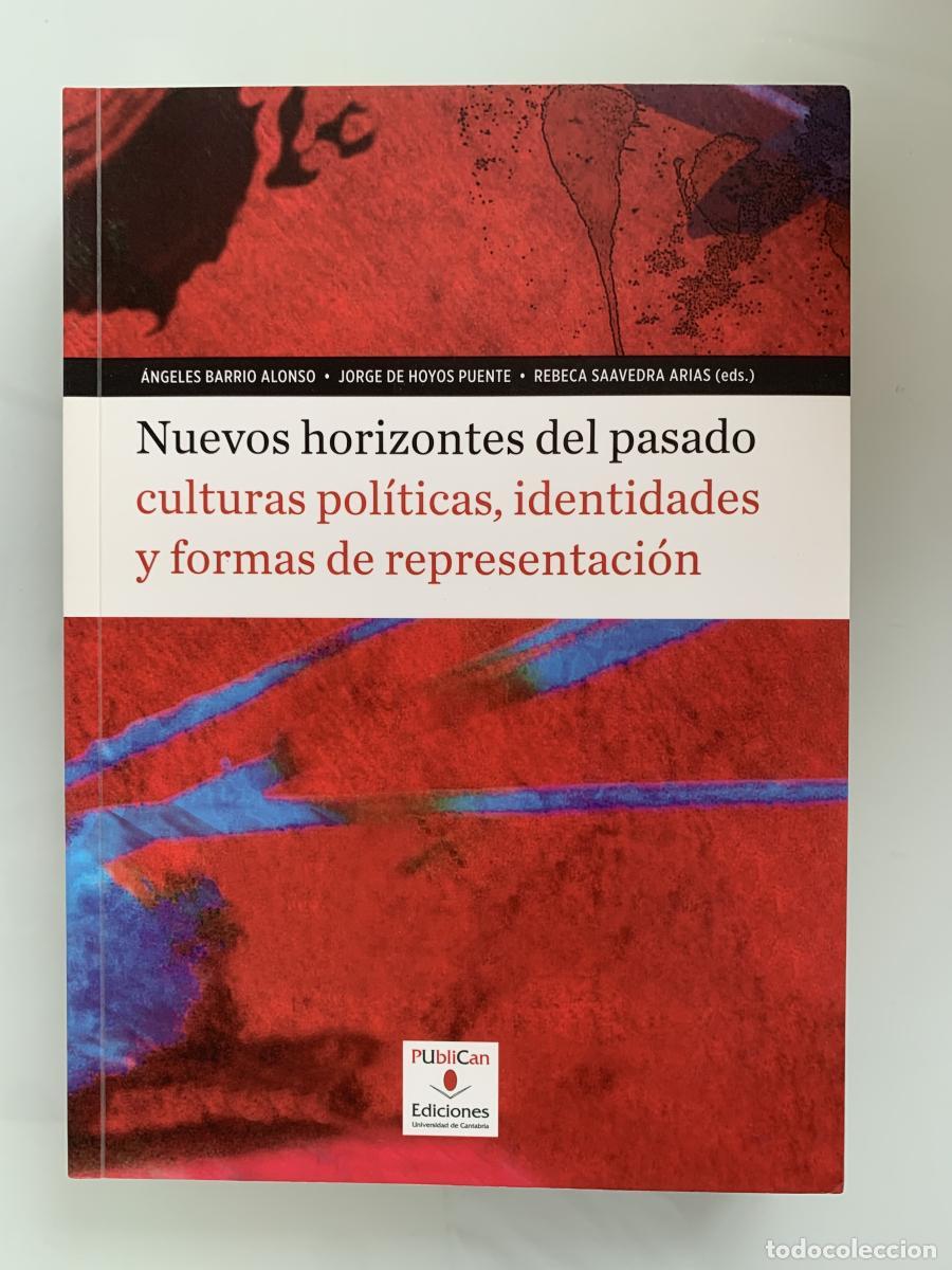 Libros: NUEVOS HORIZONTES DEL PASADO. Culturas pol&iacute;ticas, identidades y formas de representaci&oacute;n (incluye cd