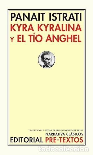 Libros: &nbsp;Kyra Kyralina y El t&iacute;o Anghel - ISTRATI, PANAIT