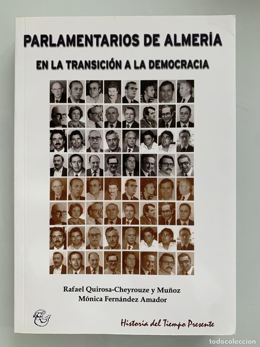 Libros: PARLAMENTARIOS DE ALMER&Iacute;A EN LA TRANSICI&Oacute;N A LA DEMOCRACIA - Rafael Quirosa-Cheyrouze y Mu&ntilde;oz y M&oacute;ni