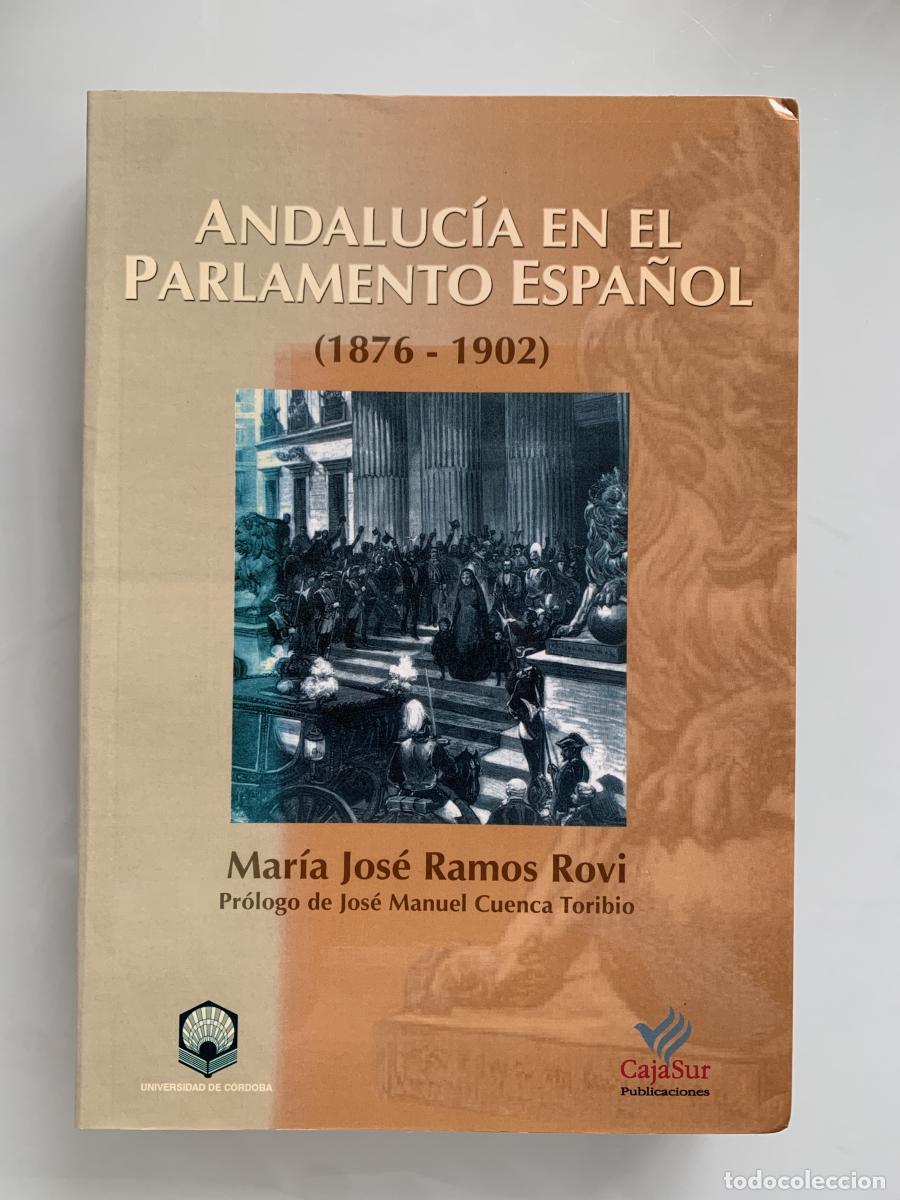 Libros: ANDALUC&Iacute;A EN EL PARLAMENTO ESPA&Ntilde;OL (1876-1902) - Mar&iacute;a Jos&eacute; Ramos Rovi