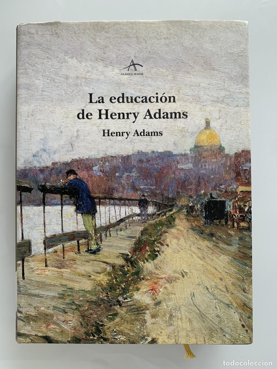 Libros: LA EDUCACI&Oacute;N DE HENRY ADAMS - Henry Adams