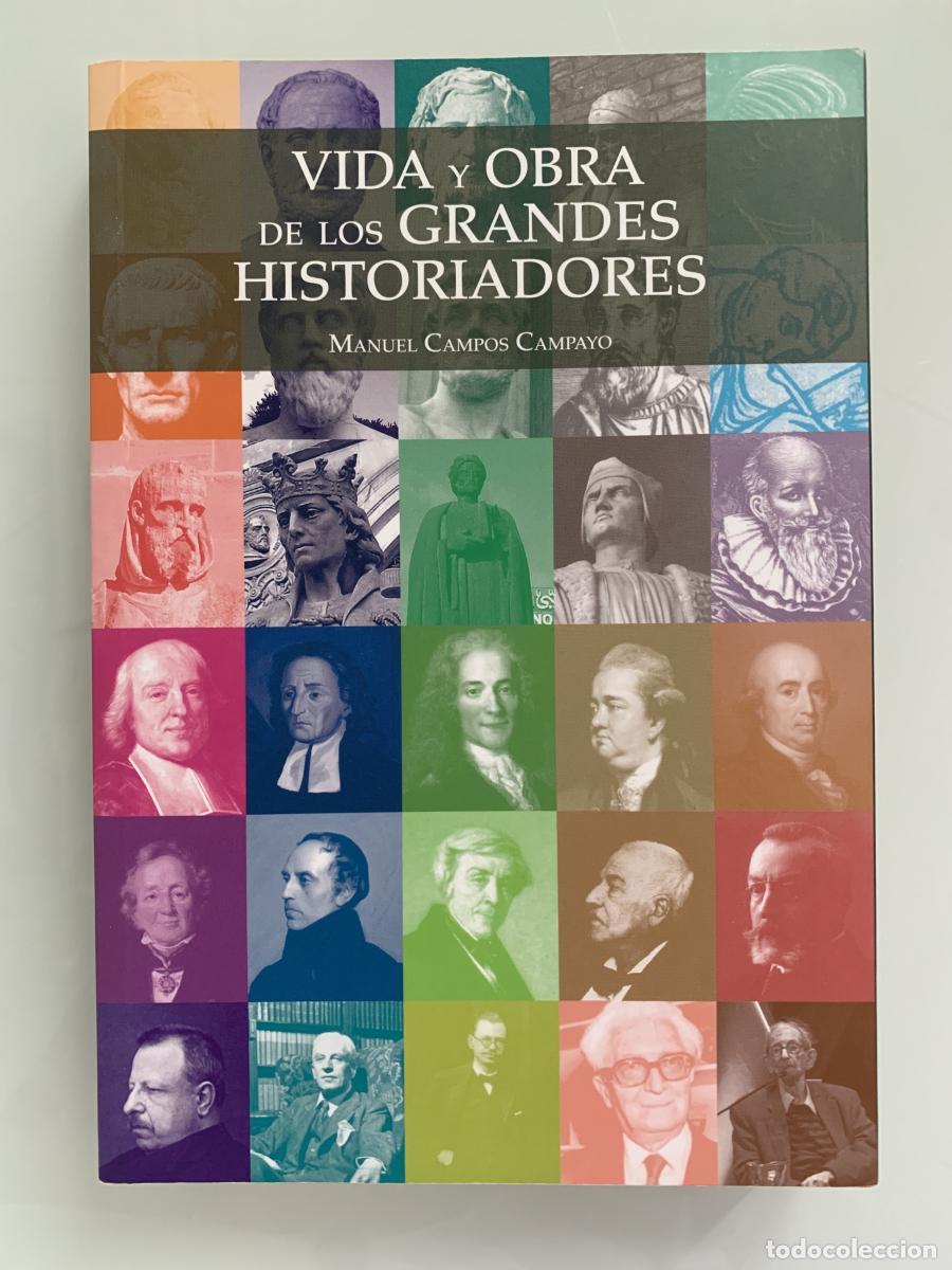 Libros: VIDA Y OBRA DE LOS GRANDES HISTORIADORES - Manuel Campos Campayo