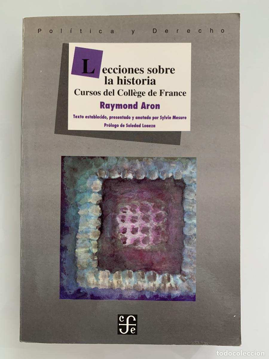 Libros: LECCIONES SOBRE LA HISTORIA. Cursos del Coll&egrave;ge de France - Raymond Aron