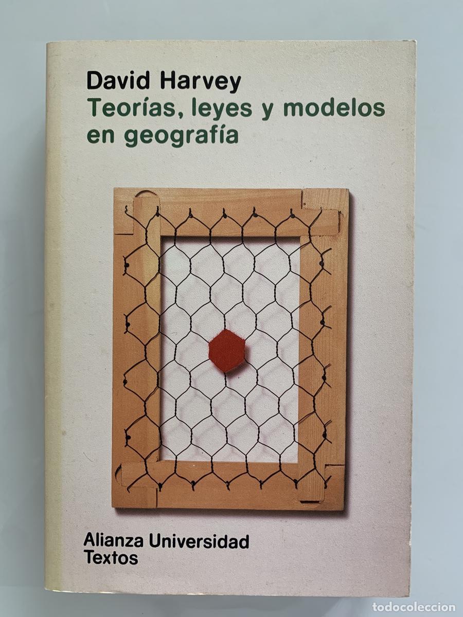 Libros: TEOR&Iacute;AS, LEYES Y MODELOS EN GEOGRAF&Iacute;A - David Harvey