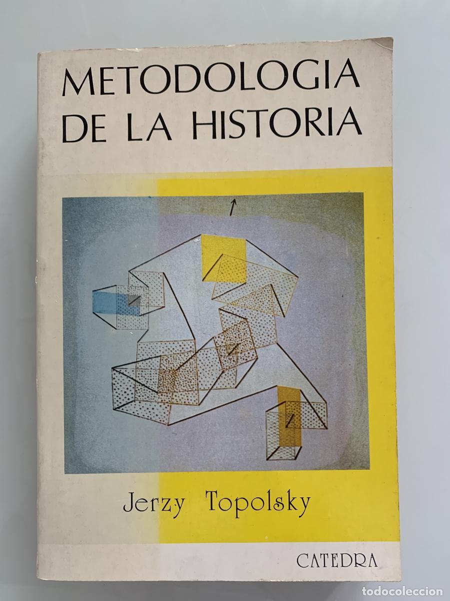 Libros: METODOLOG&Iacute;A DE LA HISTORIA - Jerzy Topolsky