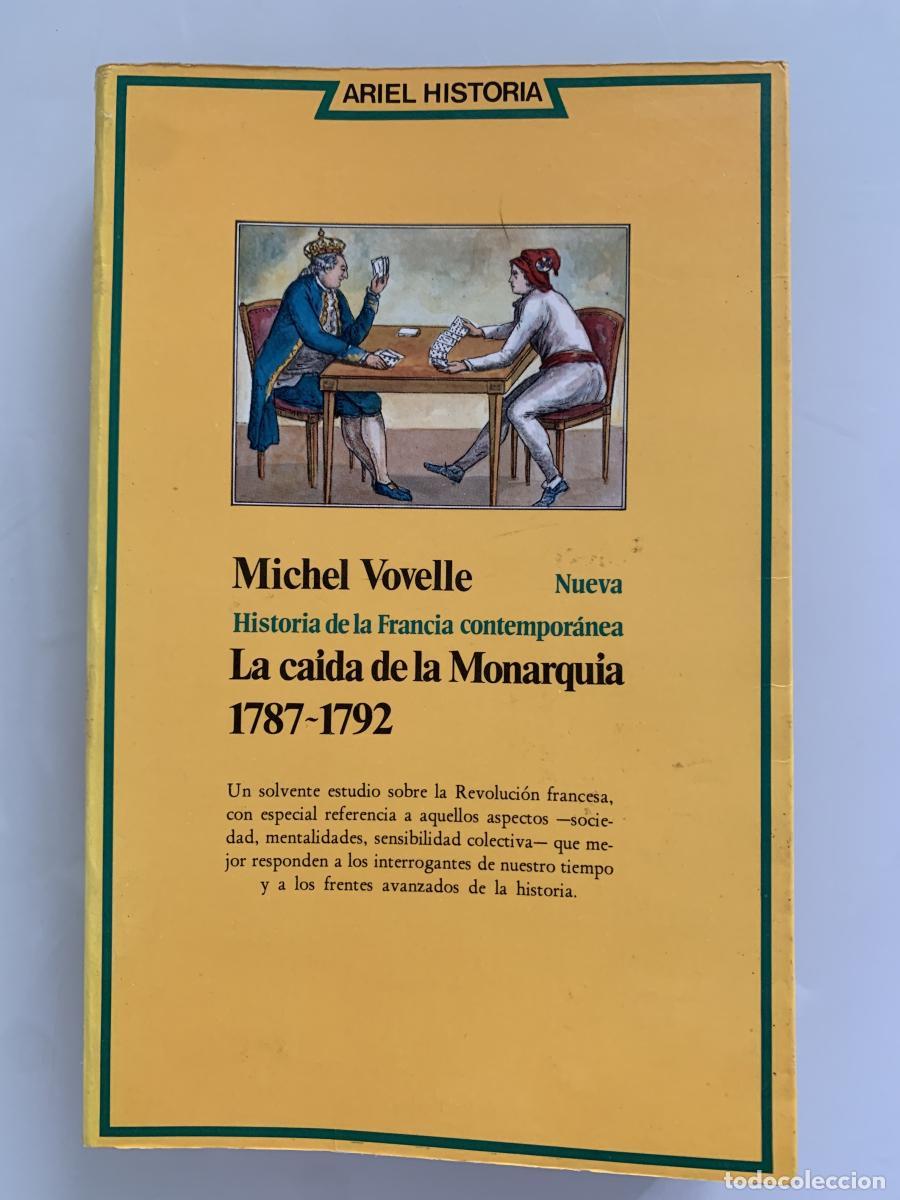 Libros: LA CA&Iacute;DA DE LA MONARQU&Iacute;A 1787-1792 - Michel Vovelle