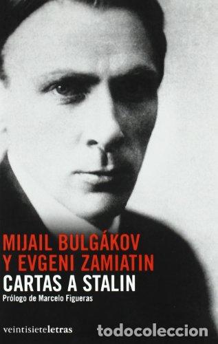 Libros: Cartas a Stalin - Mijail Bulg&aacute;kov / Evgueni Zamiatin
