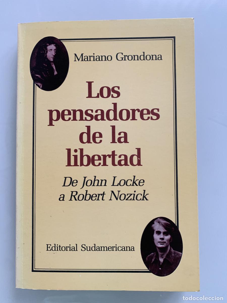 Libros: LOS PENSADORES DE LA LIBERTAD. De John Locke a Robert Nozick - Mariano Grondona