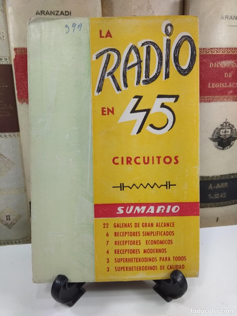 Libros: LA RADIO EN 45 CIUCUITOS. 22 GALENAS DE GRAN ALCANCE Y OTROS INTERESANTES CIRCUITOS.