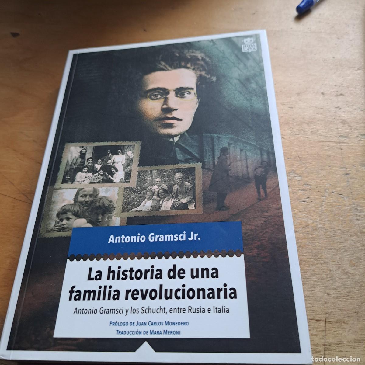 Libros: LA HISTORIA DE UNA FAMILIA REVOLUCIONARIA ANTONIO GRAMSCI Y LOS SCHUCHT ENTRE RUSIA E ITALIA - GRA