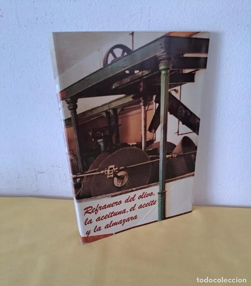 Libros: MANUEL OCA&Ntilde;A MARTOS - REFRANERO DEL OLIVO, LA ACEITUNA, EL ACEITE Y LA ALMAZARA - 2008