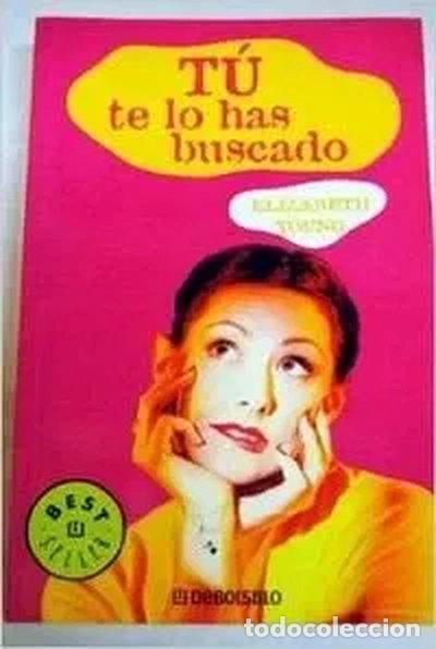 Libros: T&uacute; te lo has buscado- 9788497594158