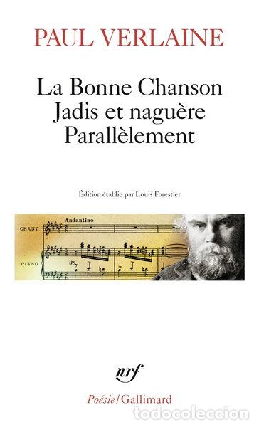 B&uuml;cher: La Bonne Chanson - Jadis et nagu&egrave;re - Parall&egrave;lement- 9782070321841