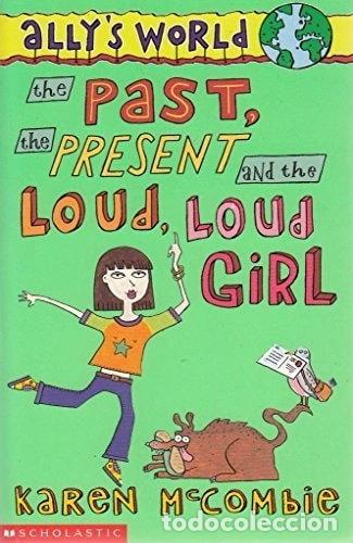 Libri di seconda mano: The Past, The Present And The Loud, Loud Girl- 9780439951463