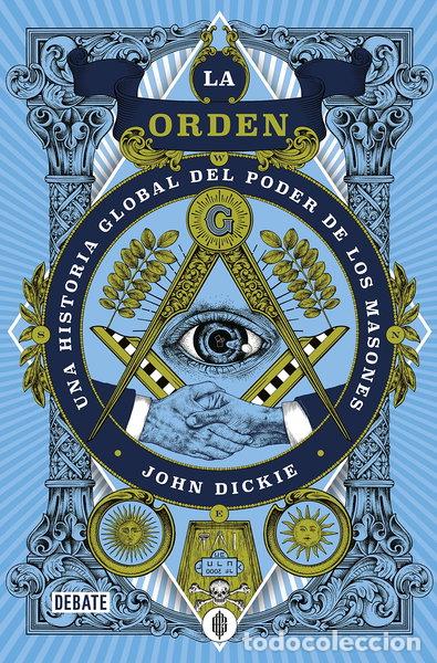 books: La orden: Una historia global del poder de los masones- 9788418619250